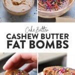 Cake batter fat bombs.