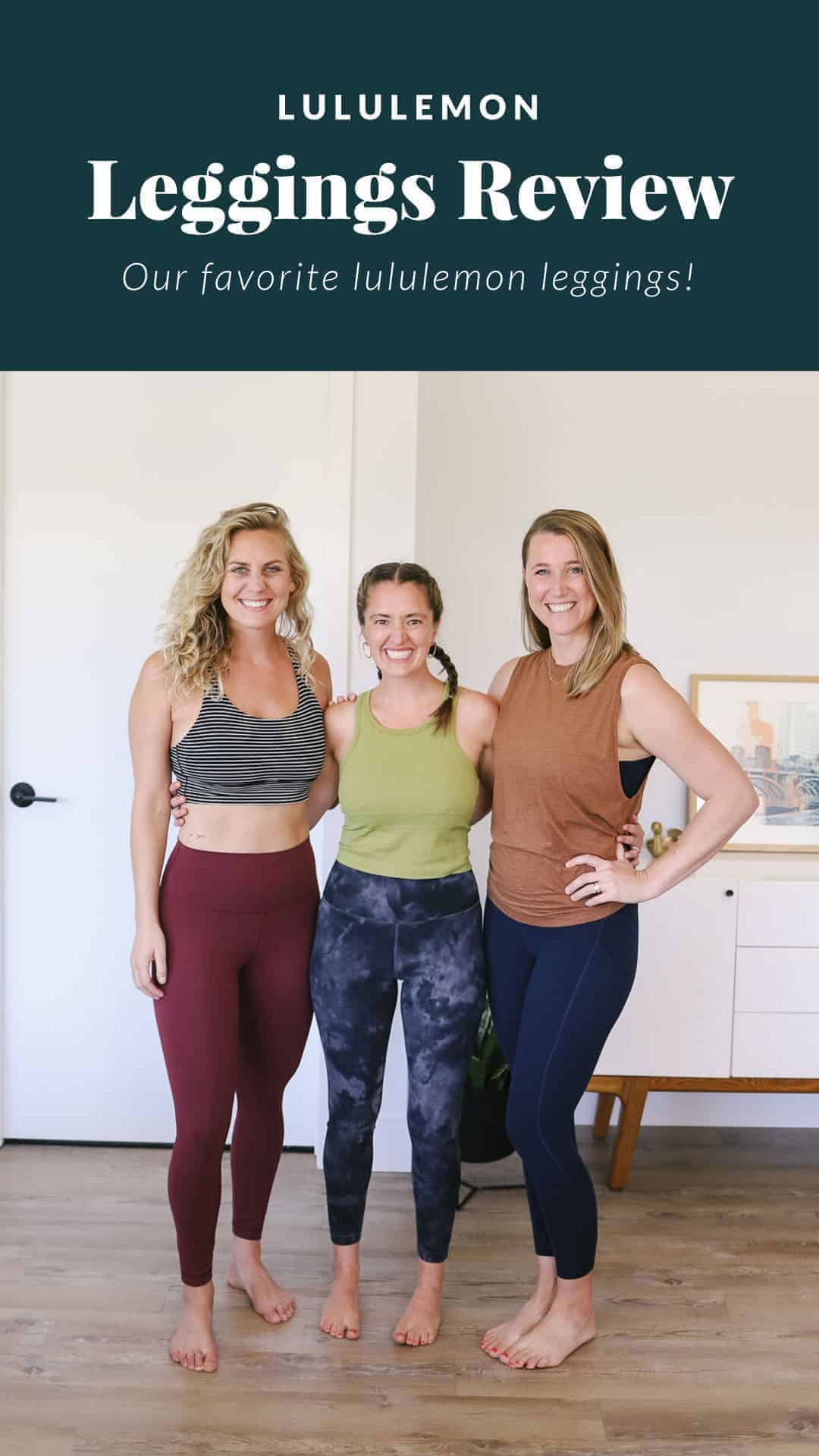 We've tested every style of lululemon leggings (for workouts and everyday wear!), and rounded up all our favorites. 3 women wearing leggings