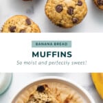 Banana bread muffins.